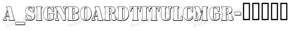a_SignboardTitulCmGr字体转换