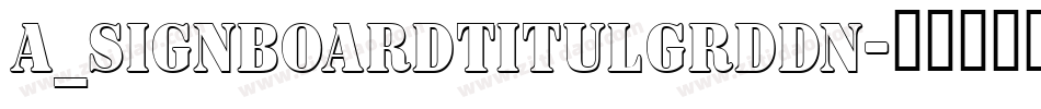 a_SignboardTitulGrdDn字体转换