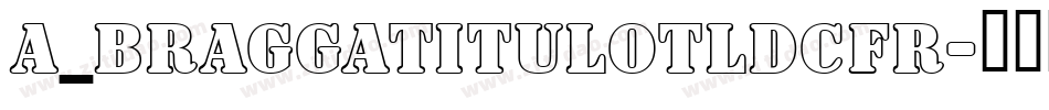 a_BraggaTitulOtlDcFr字体转换