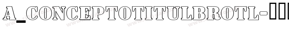 a_ConceptoTitulBrOtl字体转换