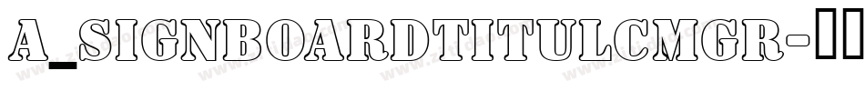 a_SignboardTitulCmGr字体转换