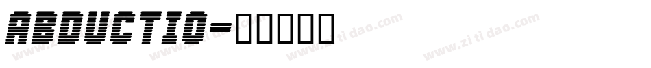 ABDUCTIO字体转换