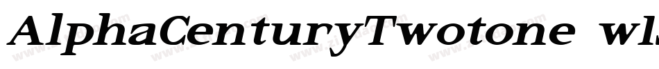 AlphaCenturyTwotone-w1Jyz字体转换 AlphaCenturyTwotone-w1Jyz字体转换
