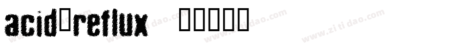 acid_reflux字体转换