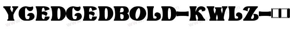 YgEdgedBold-KwlZ字体转换