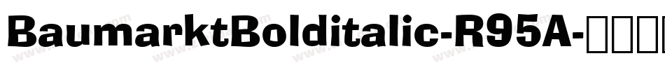 BaumarktBolditalic-R95A字体转换
