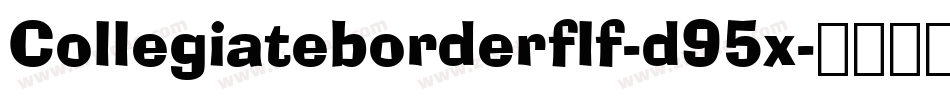 Collegiateborderflf-d95x字体转换