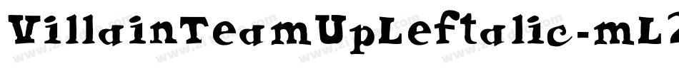 VillainTeamUpLeftalic-mL2g2字体转换