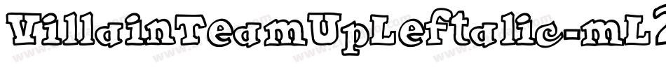 VillainTeamUpLeftalic-mL2g2字体转换