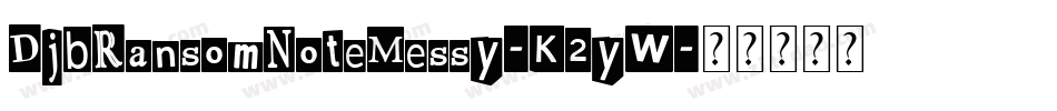 DjbRansomNoteMessy-K2yW字体转换