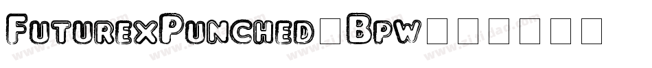 FuturexPunched-Bpw字体转换