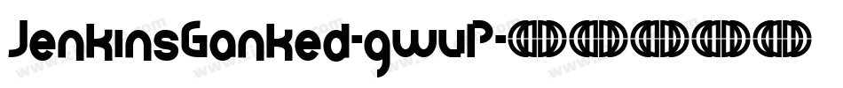 JenkinsGanked-gwvP字体转换