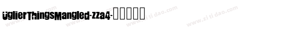 UglierThingsMangled-zza4字体转换