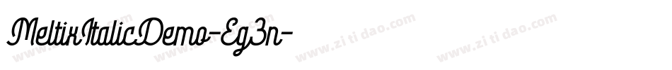 MeltixItalicDemo-Eg3n字体转换 MeltixItalicDemo-Eg3n字体转换