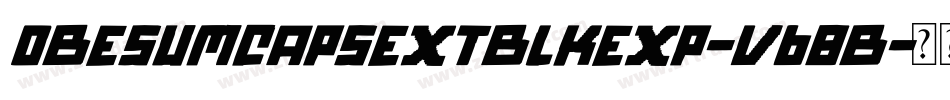 ObesumCapsExtblkExp-V68B字体转换 ObesumCapsExtblkExp-V68B字体转换