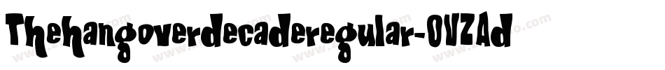Thehangoverdecaderegular-OVZAd字体转换