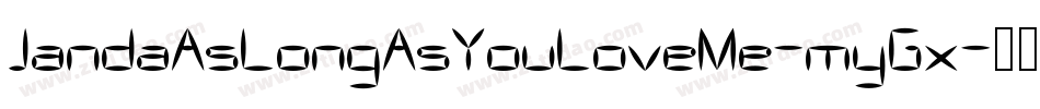 JandaAsLongAsYouLoveMe-myGx字体转换