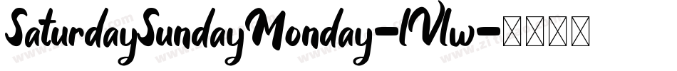 SaturdaySundayMonday-lVlw字体转换