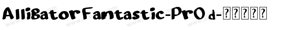 AlligatorFantastic-PrOd字体转换