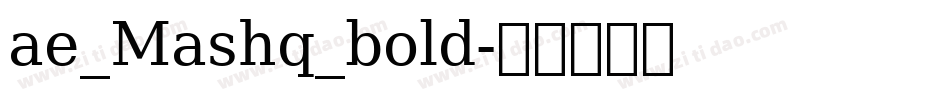 ae_Mashq_bold字体转换