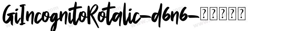 GiIncognitoRotalic-d6n6字体转换