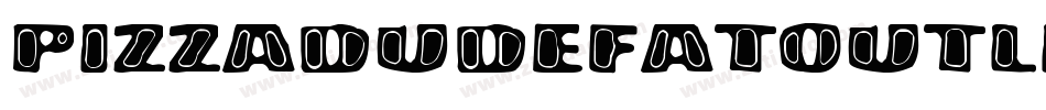 PIZZADUDEFATOUTLINE字体转换