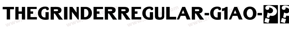 TheGrinderRegular-G1AO字体转换
