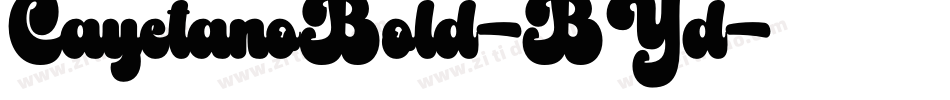 CayetanoBold-BYd字体转换