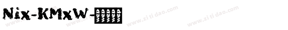 Nix-KMxW字体转换