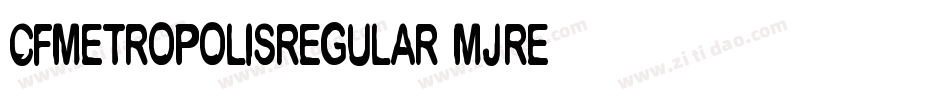 CfMetropolisRegular-MJRe字体转换