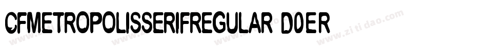 CfMetropolisSerifRegular-d0ER字体转换