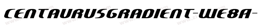 CentaurusGradient-WE8A字体转换