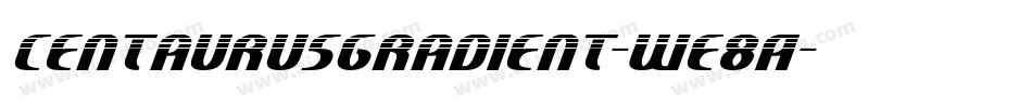 CentaurusGradient-WE8A字体转换