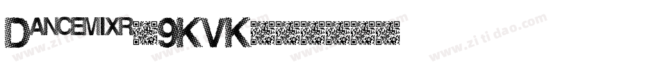 Dancemixr-9KVK字体转换