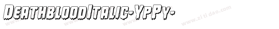 DeathbloodItalic-YpPy字体转换