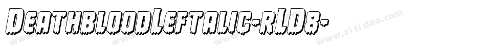 DeathbloodLeftalic-rLD8字体转换