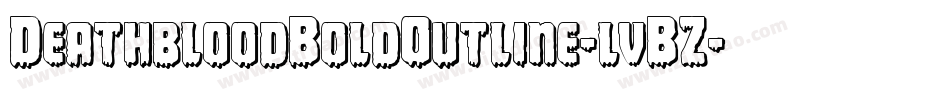 DeathbloodBoldOutline-lvBZ字体转换