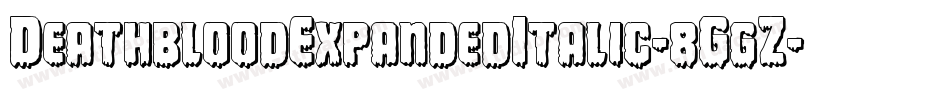DeathbloodExpandedItalic-8GgZ字体转换
