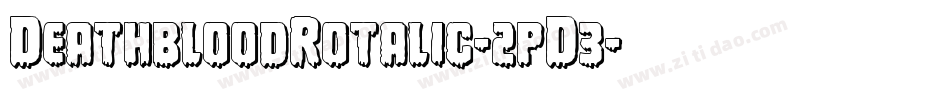 DeathbloodRotalic-2pD3字体转换