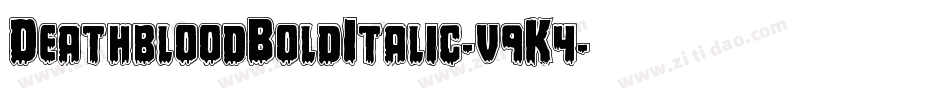 DeathbloodBoldItalic-v9K4字体转换
