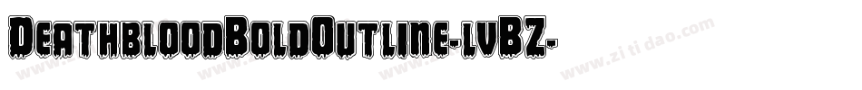 DeathbloodBoldOutline-lvBZ字体转换