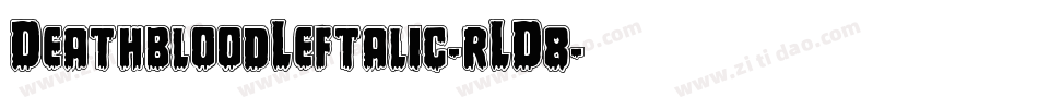 DeathbloodLeftalic-rLD8字体转换