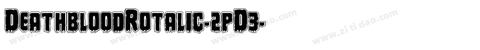 DeathbloodRotalic-2pD3字体转换