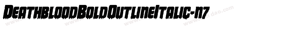 DeathbloodBoldOutlineItalic-n7YR字体转换