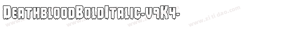 DeathbloodBoldItalic-v9K4字体转换
