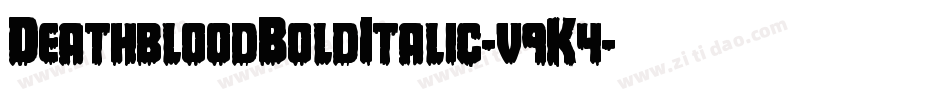 DeathbloodBoldItalic-v9K4字体转换