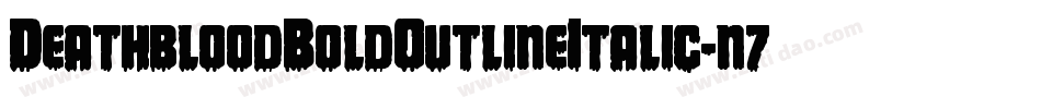 DeathbloodBoldOutlineItalic-n7YR字体转换