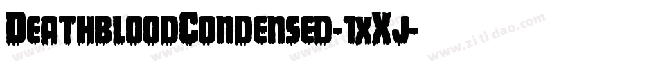 DeathbloodCondensed-1xXj字体转换