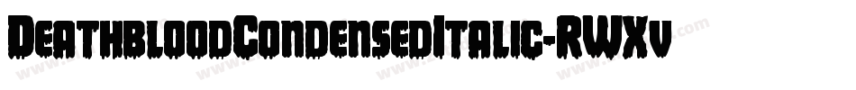 DeathbloodCondensedItalic-RWXv字体转换