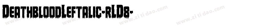 DeathbloodLeftalic-rLD8字体转换